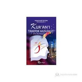 KUR'AN'I TANIYOR MUSUNUZ? O`NU HIÇ OKUDUNUZ MU? - YAŞAR NURI ÖZTÜRK