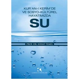 KUR'ANI'I KERIM'DE VE SOSYO- KÜLTÜREL HAYATIMIZDA SU - NIHAT TEMEL
