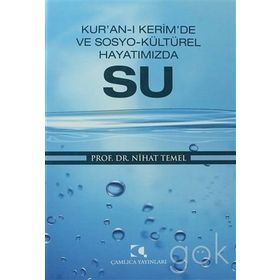 KUR'ANI'I KERIM'DE VE SOSYO- KÜLTÜREL HAYATIMIZDA SU - NIHAT TEMEL