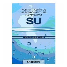 KUR'ANI'I KERIM'DE VE SOSYO- KÜLTÜREL HAYATIMIZDA SU - NIHAT TEMEL