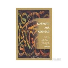 KUR'AN'IN ANA KONULARI - M. SAIT ŞİMŞEK