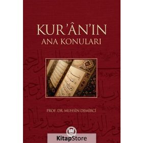 KUR'AN'IN ANA KONULARI - MUHSIN DEMIRCI