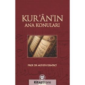 KUR'AN'IN ANA KONULARI - MUHSIN DEMIRCI