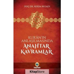 Kur’an’ın Anlaşılmasında Anahtar Kavramlar - Kerim Buladı