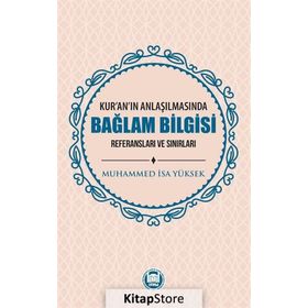 Kur'an'ın Anlaşılmasında Bağlam Bilgisi -Dr. Muhammed İsa Yüksek