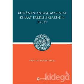 KUR`AN`IN ANLAŞILMASINDA KIRAAT FARKLILIKLARININ ROLÜ - MEHMET ÜNAL