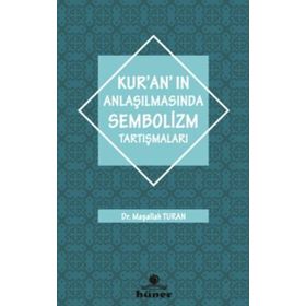 Kuranın Anlaşılmasında Sembolizm Tartışmaları Maşallah Turan