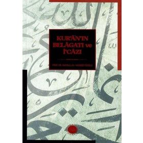 KUR'AN'IN BELAGATI VE İ'CAZI ÜZERİNE - NASRULLAH HACIMÜFTÜOĞLU