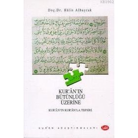 KUR'AN'IN BÜTÜNLÜĞÜ ÜZERİNE - HALIS ALBAYRAK