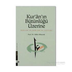 KUR'AN'IN BÜTÜNLÜĞÜ ÜZERİNE - HALIS ALBAYRAK