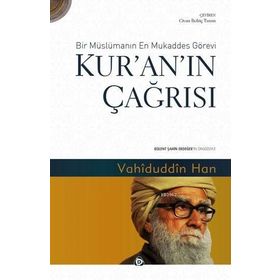 Kur’an’ın Çağrısı - Bir Müslümanın En Mukaddes Görevi - Vahiduddin Han