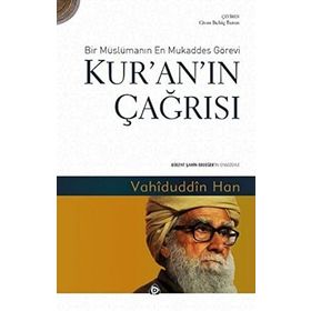 Kur’an’ın Çağrısı - Bir Müslümanın En Mukaddes Görevi - Vahiduddin Han
