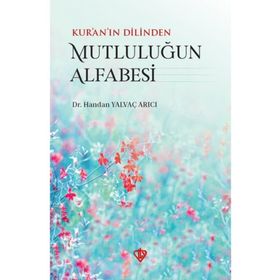 Kur’an’ın Dilinden Mutluluğun Alfabesi - Handan Yalvaç Arıcı