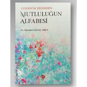 Kur’an’ın Dilinden Mutluluğun Alfabesi - Handan Yalvaç Arıcı