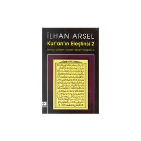 KUR´AN´IN ELEŞTİRİSİ 2 - İLHAN ARSEL