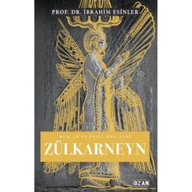 Kur'an'ın Eşsiz Mucizesi Zülkarneyn İbrahim Esinler