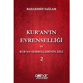 Kur'an'ın Evrenselliği ve Kur'an Sembollerinin Dili - Bahaeddin Sağlam - Gülnar Yayınları