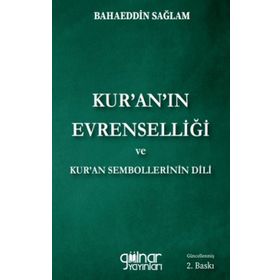 Kur'an'ın Evrenselliği ve Kur'an Sembollerinin Dili - Bahaeddin Sağlam - Gülnar Yayınları