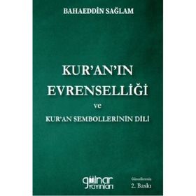 Kur'an'ın Evrenselliği ve Kur'an Sembollerinin Dili - Bahaeddin Sağlam - Gülnar Yayınları