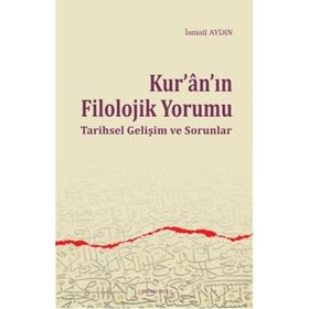 Kur’anın Filolojik Yorumu - İsmail Aydın