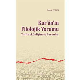 Kur’anın Filolojik Yorumu - İsmail Aydın