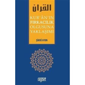 Kur'an'ın Fırkacılık Olgusuna Yaklaşımı - Şkrü Olgun
