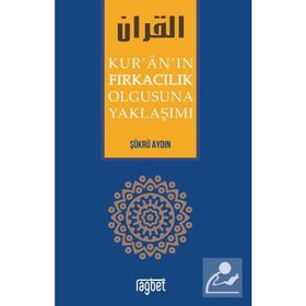 Kuranın Fırkacılık Olgusuna Yaklaşımı Şükrü Aydın