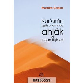 Kur’an’ın Geliş Ortamında Ahlak ve İnsan İlişkileri Mustafa Çağrıcı