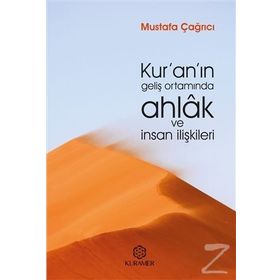 Kur’an’ın Geliş Ortamında Ahlak ve İnsan İlişkileri Mustafa Çağrıcı