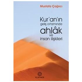 Kur’an’ın Geliş Ortamında Ahlak ve İnsan İlişkileri Mustafa Çağrıcı
