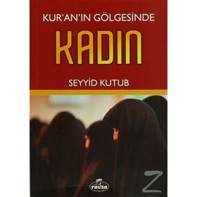 KUR'AN'IN GÖLGESİNDE KADIN - SEYYID KUTUB