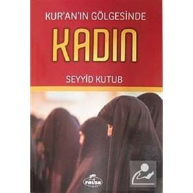 KUR'AN'IN GÖLGESİNDE KADIN - SEYYID KUTUB
