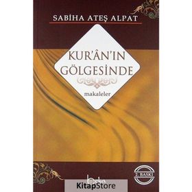 KUR'AN'IN GÖLGESİNDE - SABIHA ATEŞ ALPAT