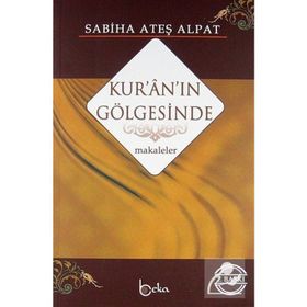 KUR'AN'IN GÖLGESİNDE - SABIHA ATEŞ ALPAT