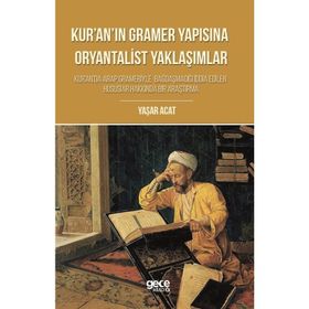 Kur'anın Gramer Yapısına Oryantalist Yaklaşımlar - Yaşar Acat