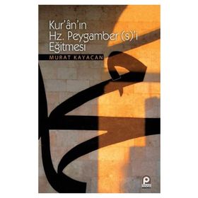 KURANIN HZ. PEYGAMBER (S)'I EĞITMESI - MURAT KAYACAN