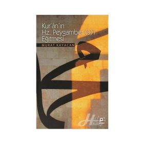 KURANIN HZ. PEYGAMBER (S)'I EĞITMESI - MURAT KAYACAN