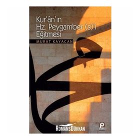 KURANIN HZ. PEYGAMBER (S)'I EĞITMESI - MURAT KAYACAN