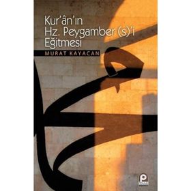 KURANIN HZ. PEYGAMBER (S)'I EĞITMESI - MURAT KAYACAN