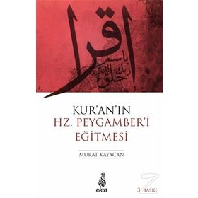 Kur’an’ın Hz. Peygamber’i Eğitmesi - Murat Kayacan