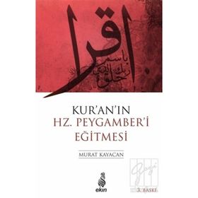 Kur’an’ın Hz. Peygamber’i Eğitmesi - Murat Kayacan