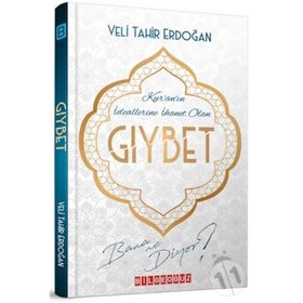 Kur'an'ın İdeallerine İhanet Olan Gıybet Bana Ne Diyor? - Veli Tahir Erdoğan