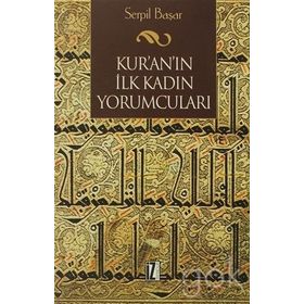 KUR'AN'IN İLK KADIN YORUMCULARI - SERPIL BAŞAR