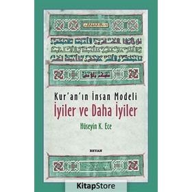 Kur’an’ın İnsan Modeli - İyiler ve Daha İyiler - Hüseyin Kerim Ece