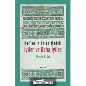 Kur’an’ın İnsan Modeli - İyiler ve Daha İyiler - Hüseyin Kerim Ece
