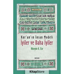 Kur’an’ın İnsan Modeli - İyiler ve Daha İyiler - Hüseyin Kerim Ece