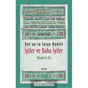 Kur’an’ın İnsan Modeli - İyiler ve Daha İyiler - Hüseyin Kerim Ece
