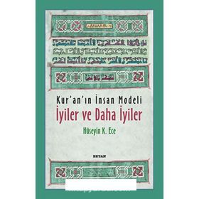 Kur’an’ın İnsan Modeli - İyiler ve Daha İyiler - Hüseyin Kerim Ece