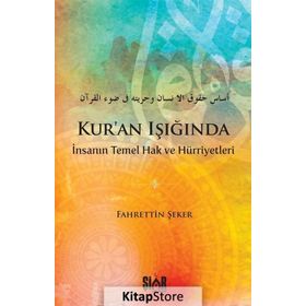 Kur'an'ın Işığında İnsanın Temel Hak ve Hürriyetleri - Fahrettin Şeker