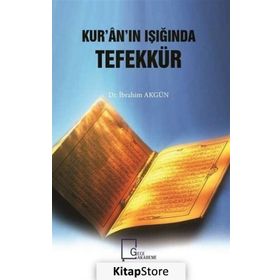 Kur'an'ın Işığında Tefekkür / İbrahim Akgün